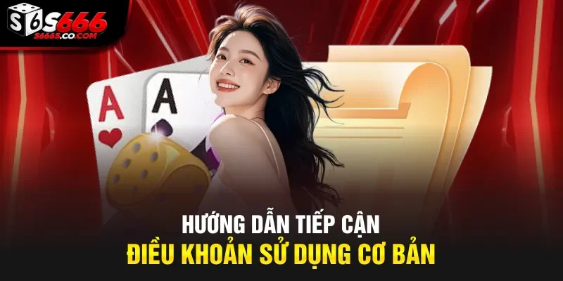 Hướng dẫn tiếp cận điều khoản sử dụng cơ bản