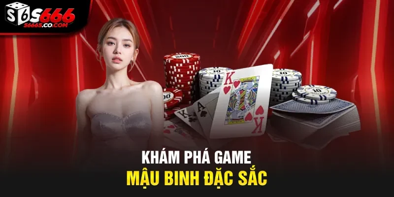 Khám phá game mậu binh đặc sắc